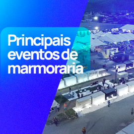 Conheça os principais eventos de marmoraria do Brasil e do mundo Conheça os principais eventos de marmoraria do Brasil e do mundo