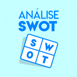 Saiba como usar a análise SWOT na gestão do seu negócio
